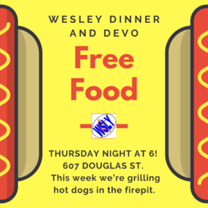 2 Hot dogs on either side of the image with the text in the center reading, "Free food! Thursday Night at 6 at 607 Douglas Street"
