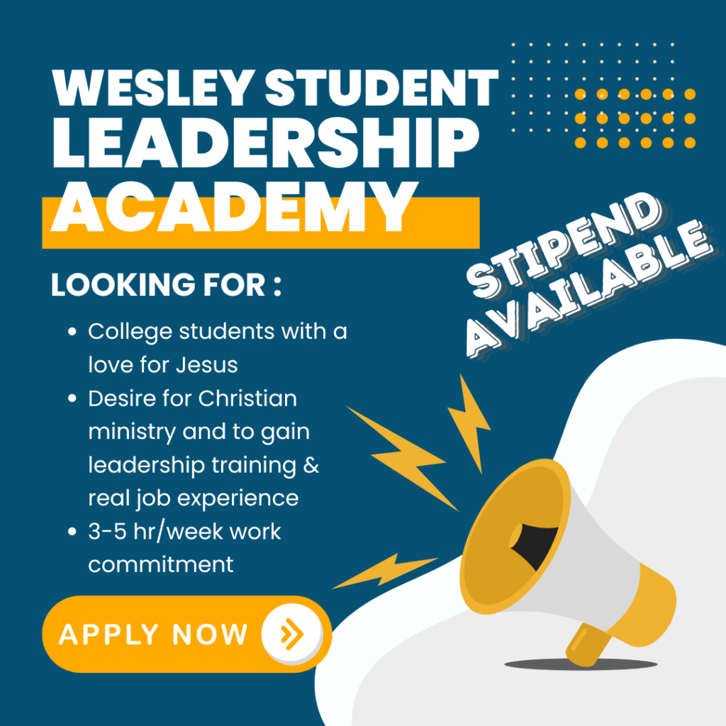 Ad for students to apply to the Wesley Student Leadership Academy
